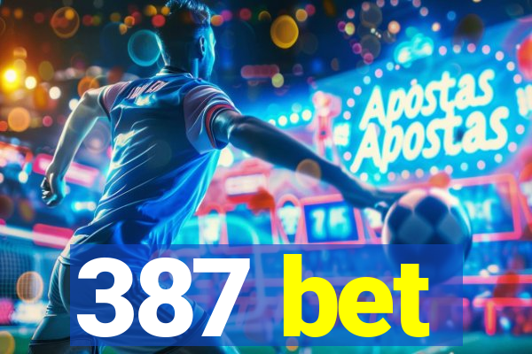 387 bet